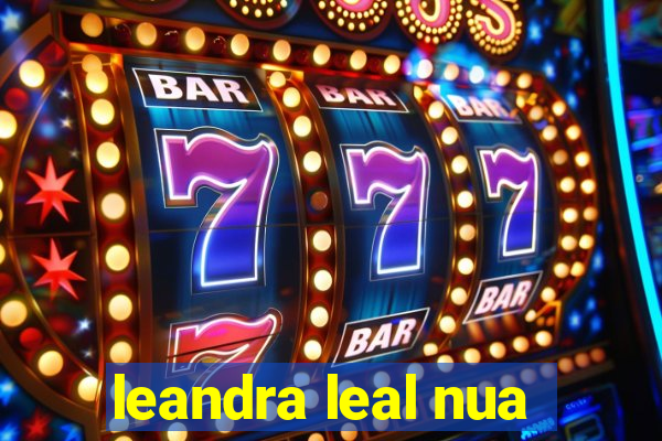 leandra leal nua